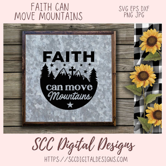 Faith Can Move Mountains SVG, Cross On Mountains, Religious Inspirational Quote Wall Art for Girlfriend, Christian Farmhouse Sign for Mom