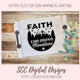 Faith Can Move Mountains SVG, Cross On Mountains, Religious Inspirational Quote Wall Art for Girlfriend, Christian Farmhouse Sign for Mom