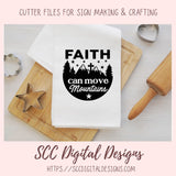 Faith Can Move Mountains SVG, Cross On Mountains, Religious Inspirational Quote Wall Art for Girlfriend, Christian Farmhouse Sign for Mom