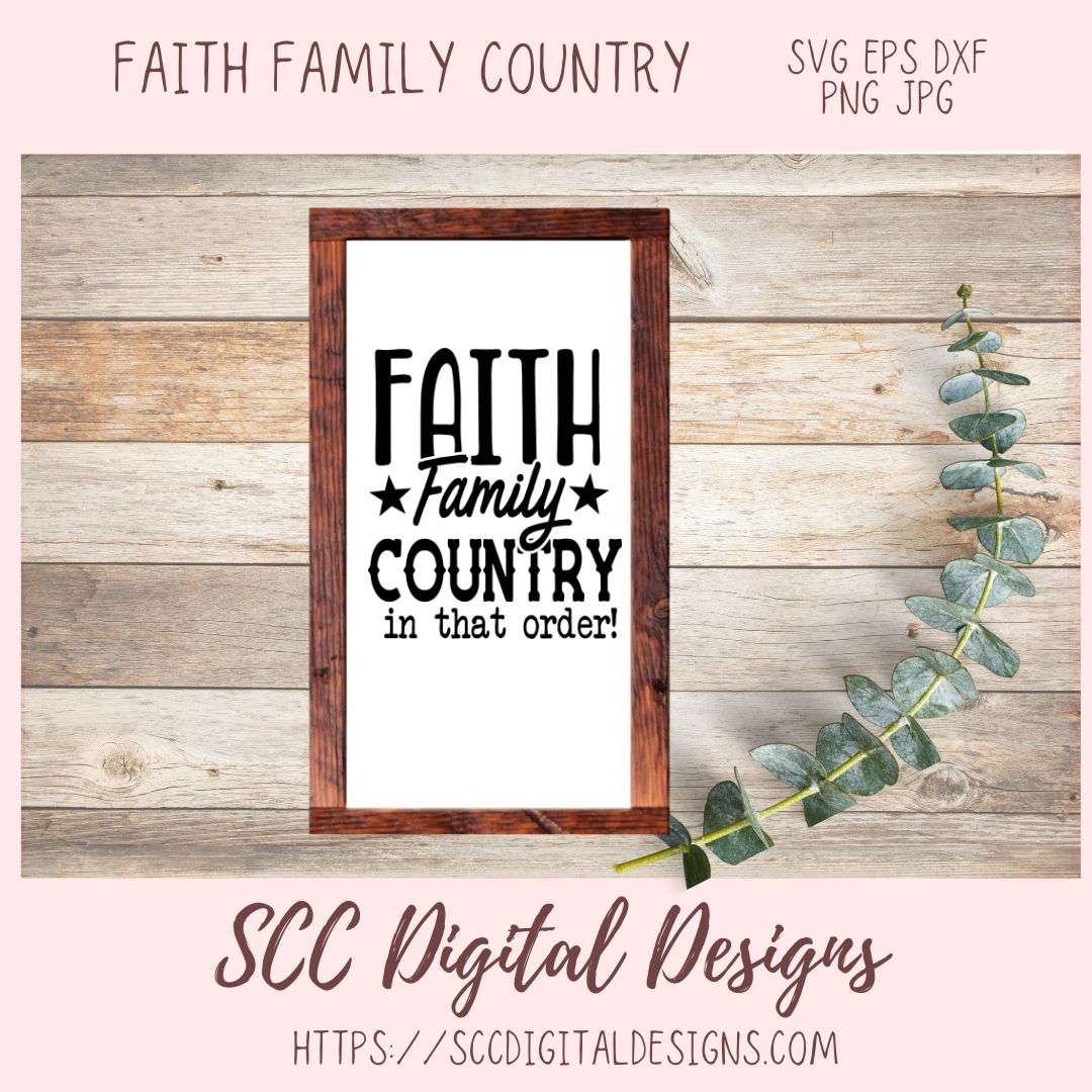 Faith Family Country SVG, Religious Farmhouse for Home Decor For Women Christian Inspirational Quote for Girlfriend Front Porch Sign for Mom