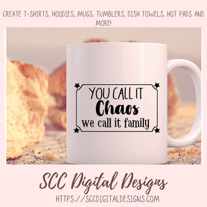 Family & Friends SVG, Gather Here Farmhouse Sign for Mom, You Call it Chaos Wall Art for Girlfriend, Religious Grateful Thankful Blessed