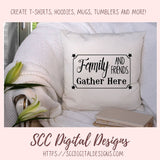 Family & Friends SVG, Gather Here Farmhouse Sign for Mom, You Call it Chaos Wall Art for Girlfriend, Religious Grateful Thankful Blessed