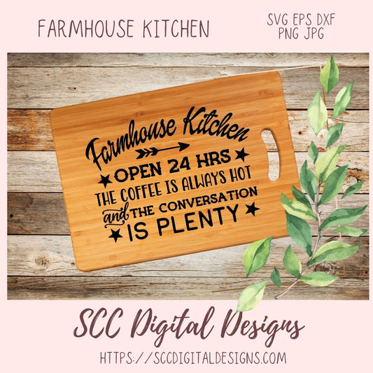 Farmhouse Kitchen Open 24 Hrs SVG, The Coffee is Always Hot, Rustic Home Decor for Girfriend, Farm Inspirational Quote for Mom Wall Art