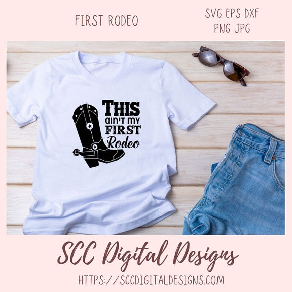 This Ain't My First Rodeo SVG, DIY Kid's Cowboy Boots T-Shirt, Country Western PNG Mama Sweatshirt, Farm Quote for Dad, Gift for Cowgirl