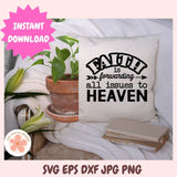 Faith SVG, Forwarding All Issues to Heaven Inspirational Quote, Christian Farmhouse Wall Art Design, Motivational Religious Gift for Mom