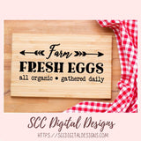 Farm Fresh Eggs SVG, All Organic Gathered Daily, Rustic Farmhouse Kitchen Sign for Mom, Chicken Lover Gift, Farm Life Sign for Girlfriend