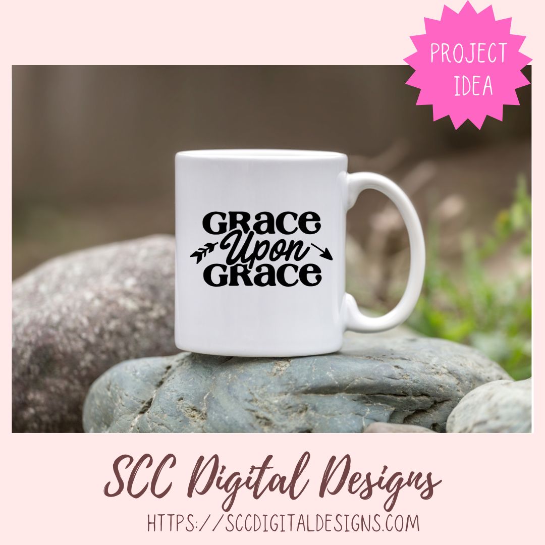 Grace Upon Grace SVG – Christian Home Decor SVG, Religious Bible Verse PNG, Scripture Wall Art for Mom, Jesus Faith Quote Cut File