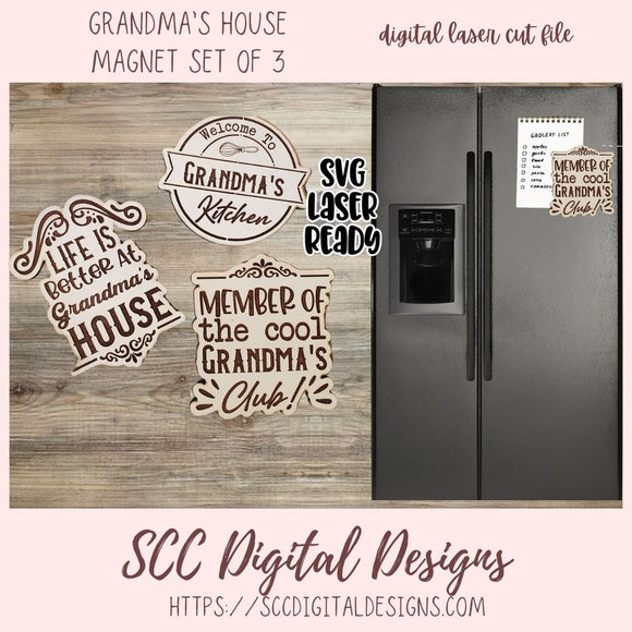 Grandma's House SVG Magnet Set, Life is Better at, Member of Cool Grandma's Club, Welcome to Grandma's Kitichen, SVGs Designed for Glowforge & Laser Cutters, Digital Laser Cut File, Instant Dowload Commercial Use Art