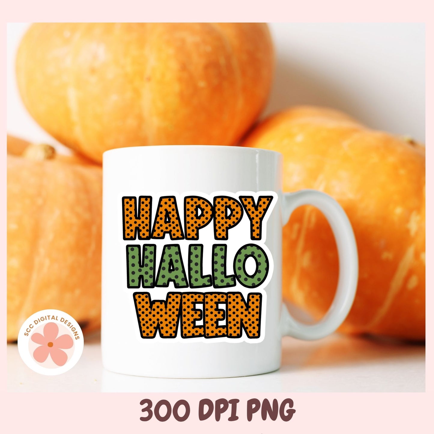 A white ceramic mug with a 'Happy Halloween' text design in orange and green patterned lettering, set against a background of pumpkins. A watermark for 'SVG DIGITAL DESIGNS' is visible in the lower-left corner, and '300 DPI PNG' is written at the bottom.