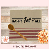Happy Fall Y’all SVG, Thanksgiving Farmhouse Sign Design, Autumn Quote PNG, Rustic Fall Wall Art Vinyl Cut File for Cricut & Silhouette