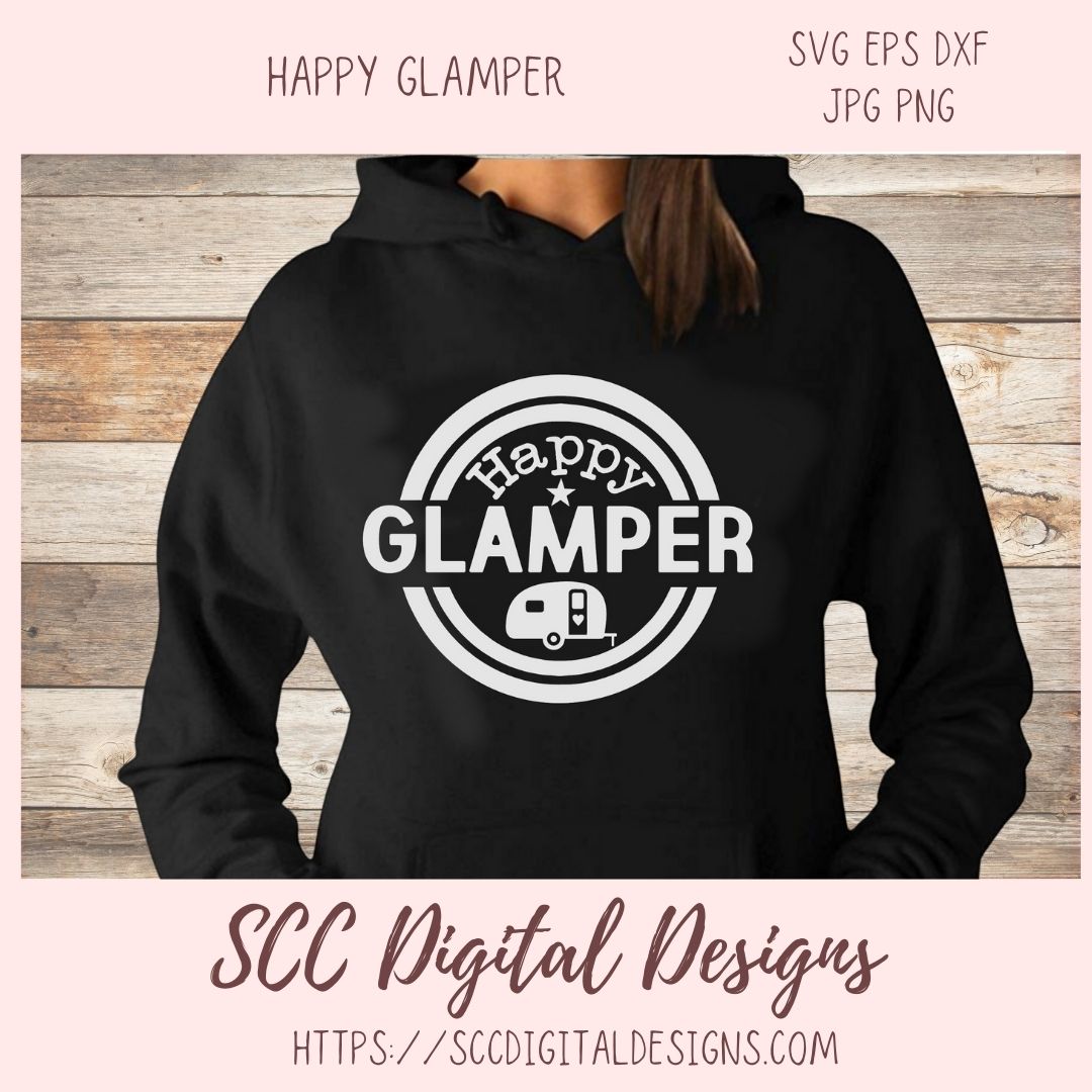 Glamping SVG, DIY Happy Glamper Hoodie for Women, Camping Shirt for Mom, Camper Trailer Decal, Coffee Mug for Outdoor Lover  RV Life