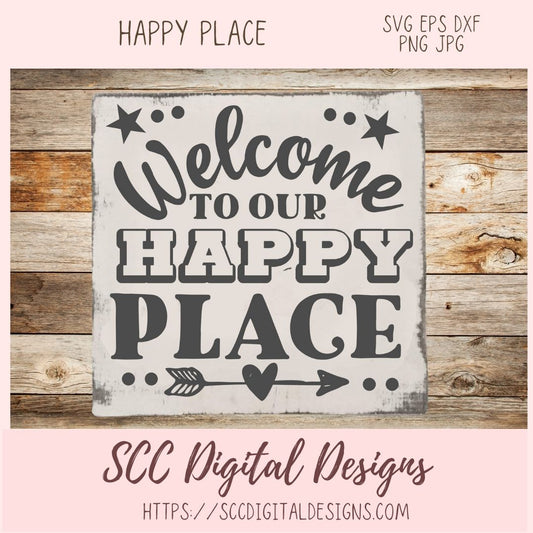 Happy Place SVG, Welcome to Our Farmhouse Sign DIY House Warming Gift for Couple Front Door Mat for Mom Instant Download Designs for Cricut