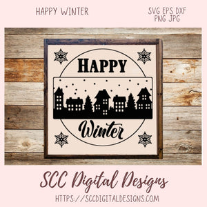 Happy Winter SVG, Snowflakes & Skyscraper Landscape, Farmhouse Holiday Decor for Mom, Holiday Door Sign for Girlfriend, DIY Paper Crafting