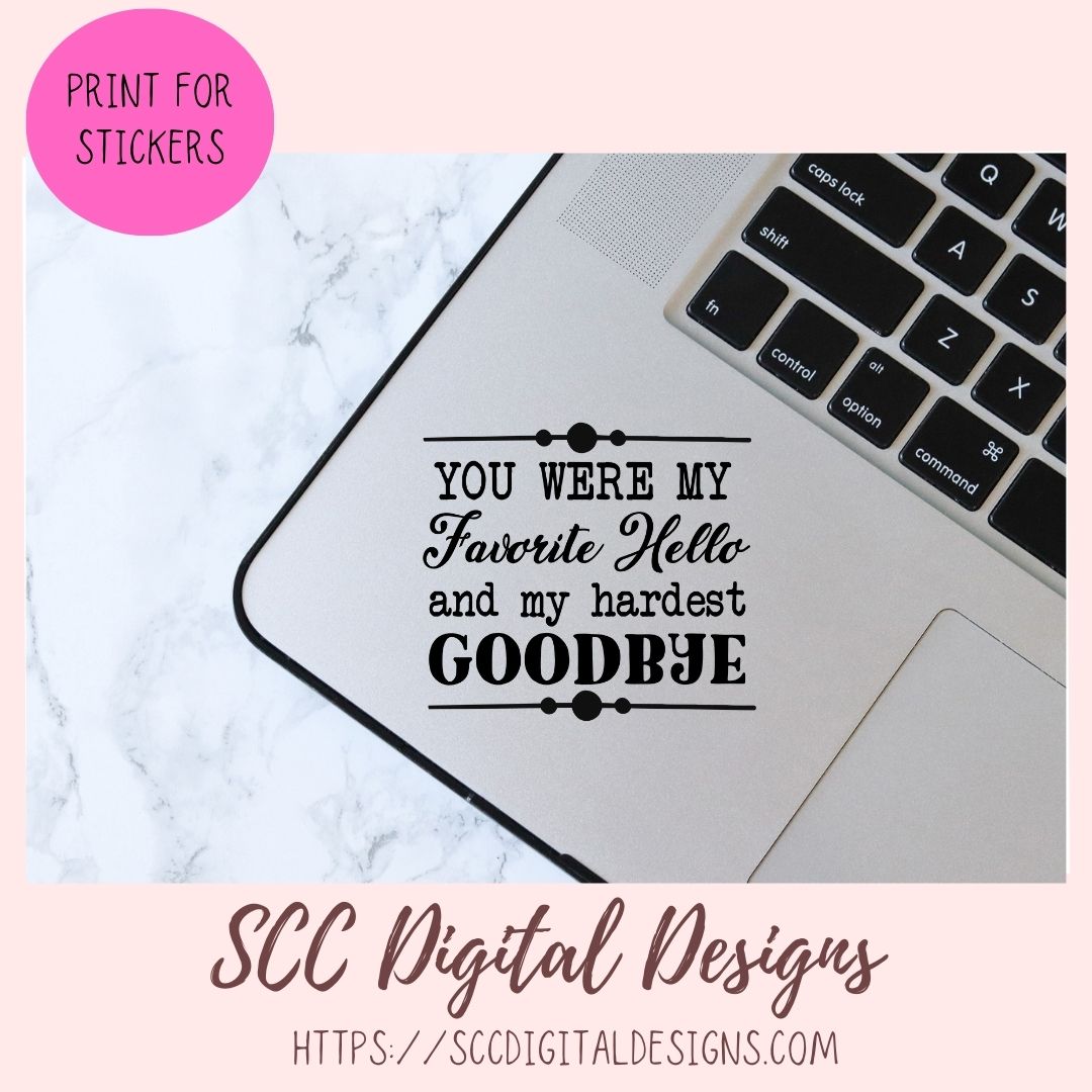 Hardest Goodbye SVG, You Were My Favorite Hello and My Hardest Goodbye Sign for Animal Lovers Pet Memorial Remembrance Gift Dog Mom, Cat Mom