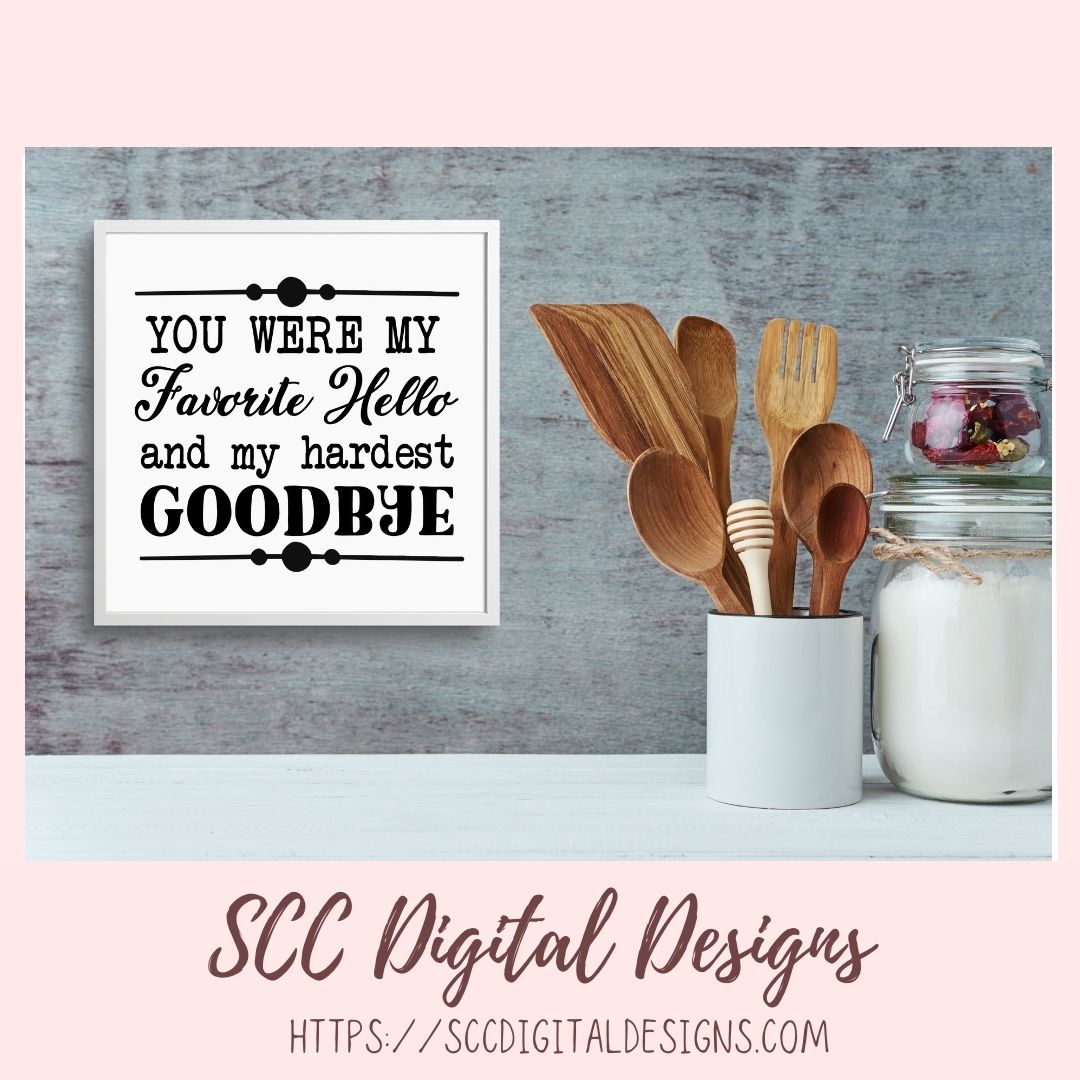 Hardest Goodbye SVG, You Were My Favorite Hello and My Hardest Goodbye Sign for Animal Lovers Pet Memorial Remembrance Gift Dog Mom, Cat Mom