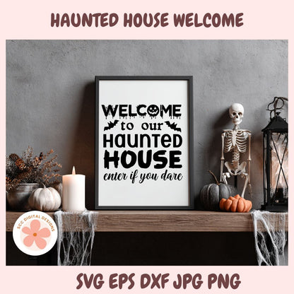 A framed Halloween sign reading 'Welcome to our Haunted House enter if you dare' displayed on a shelf with seasonal decor including a candle, pumpkins, a skeleton, and a lantern. Text at the top says 'HAUNTED HOUSE WELCOME' and text at the bottom says 'SVG EPS DXF JPG PNG'.