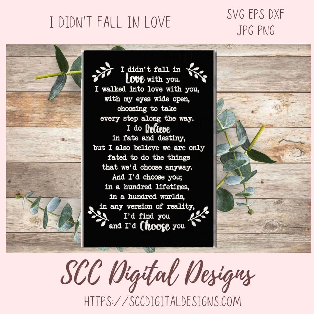 I Didn't Fall in Love SVG, I'd Choose You Wedding Gift for Couple, I Do Believe in Fate & Destiny Anniversary Wall Art Gift for Wife