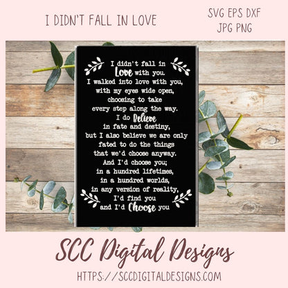 I Didn't Fall in Love SVG, I'd Choose You Wedding Gift for Couple, I Do Believe in Fate & Destiny Anniversary Wall Art Gift for Wife