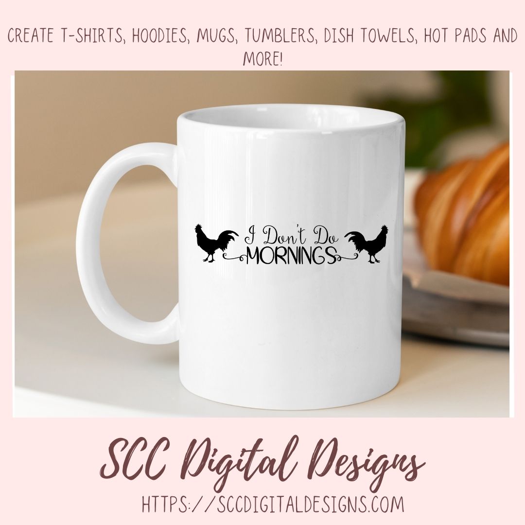 I Don't Do Mornings SVG, Sarcastic Farmhouse Sign for Girfriend, Not a Morning Person Coffee Mug for Mom, Night Shirt for Daughter