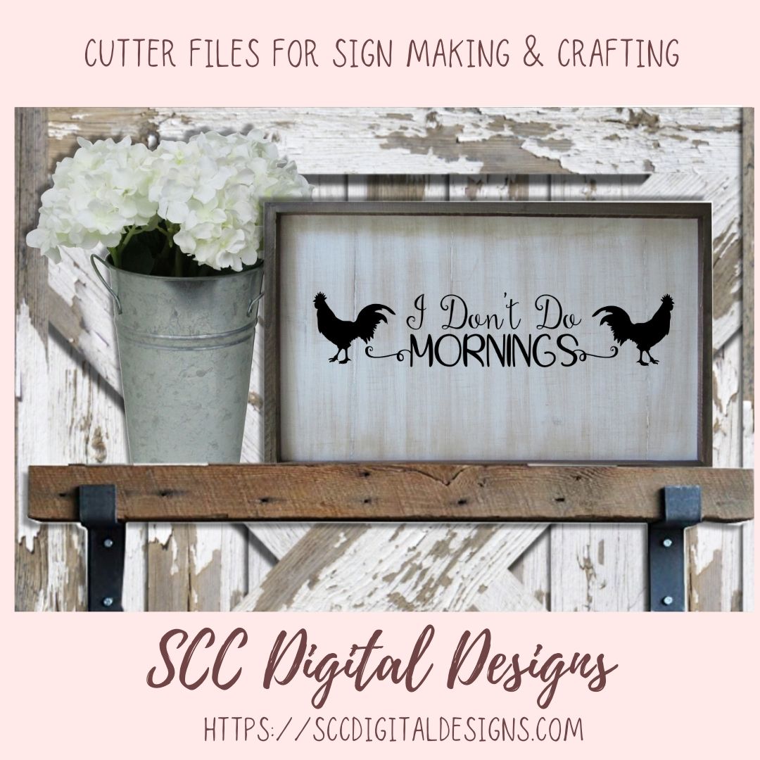 I Don't Do Mornings SVG, Sarcastic Farmhouse Sign for Girfriend, Not a Morning Person Coffee Mug for Mom, Night Shirt for Daughter