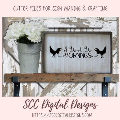 I Don't Do Mornings SVG, Sarcastic Farmhouse Sign for Girfriend, Not a Morning Person Coffee Mug for Mom, Night Shirt for Daughter