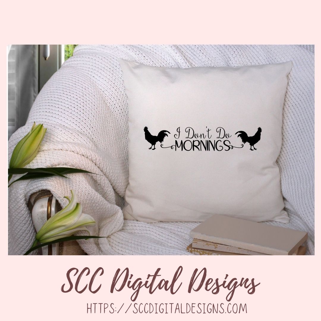 I Don't Do Mornings SVG, Sarcastic Farmhouse Sign for Girfriend, Not a Morning Person Coffee Mug for Mom, Night Shirt for Daughter