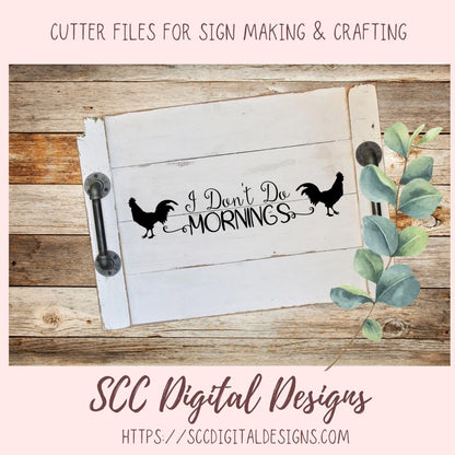 I Don't Do Mornings SVG, Sarcastic Farmhouse Sign for Girfriend, Not a Morning Person Coffee Mug for Mom, Night Shirt for Daughter