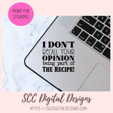 I Don't Recall SVG, Your Opinion Being Part of the Recipe Funny Farmhouse Kitchen Sign Decor for Girlfriend, Sarcasm PNG for Cooking Lover