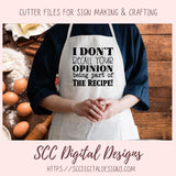 I Don't Recall SVG, Your Opinion Being Part of the Recipe Funny Farmhouse Kitchen Sign Decor for Girlfriend, Sarcasm PNG for Cooking Lover