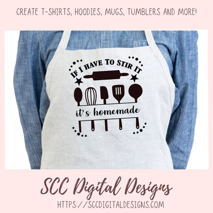 If I have to Stir It SVG, It's Handmade Funny Farmhouse Sign for Mom, Baking Shirt for Women, Humorous Kitchen Wall Art PNG, Commercial Use
