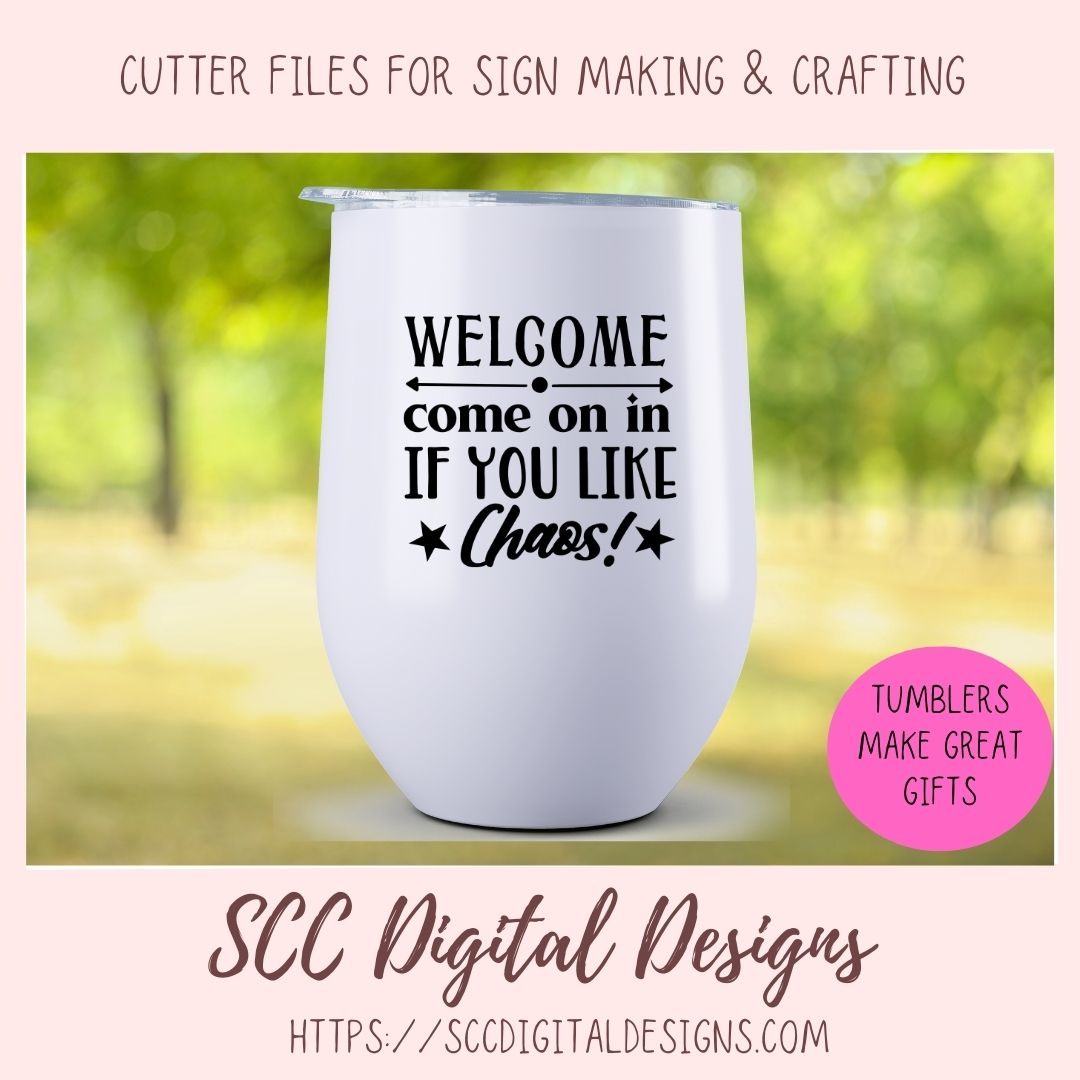 Welcome Come on in if you Like Chaos Svg, Humorous Farmhouse Wall Art for Girlfriend, Funny Door Mat for Dad, Front Porch Sign for Mom