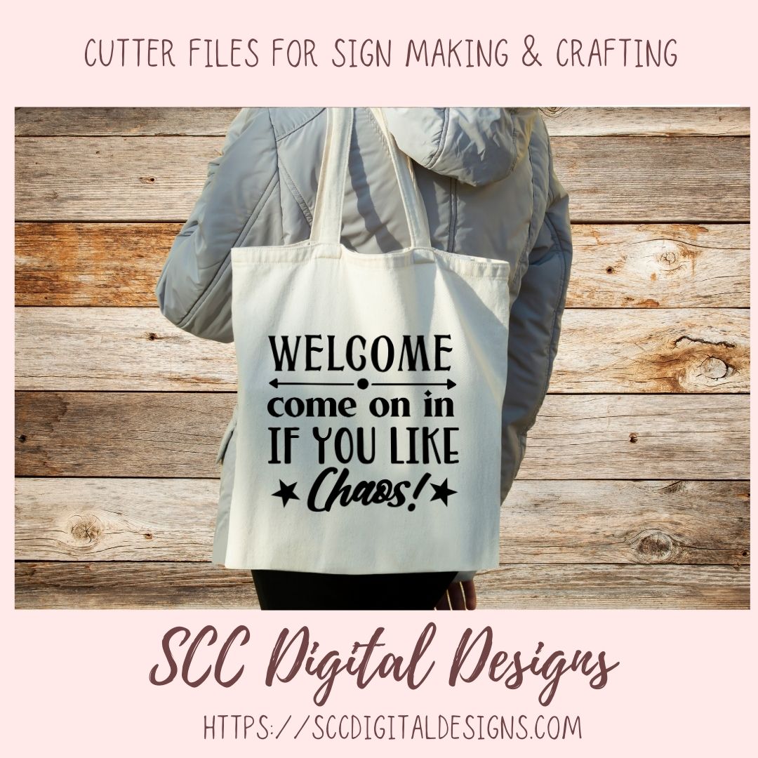 Welcome Come on in if you Like Chaos Svg, Humorous Farmhouse Wall Art for Girlfriend, Funny Door Mat for Dad, Front Porch Sign for Mom