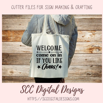 Welcome Come on in if you Like Chaos Svg, Humorous Farmhouse Wall Art for Girlfriend, Funny Door Mat for Dad, Front Porch Sign for Mom