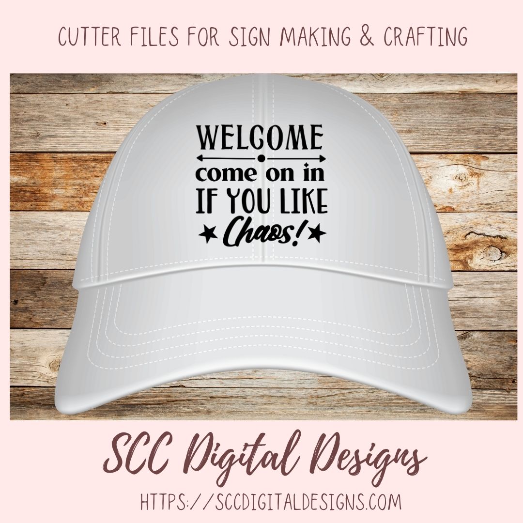 Welcome Come on in if you Like Chaos Svg, Humorous Farmhouse Wall Art for Girlfriend, Funny Door Mat for Dad, Front Porch Sign for Mom