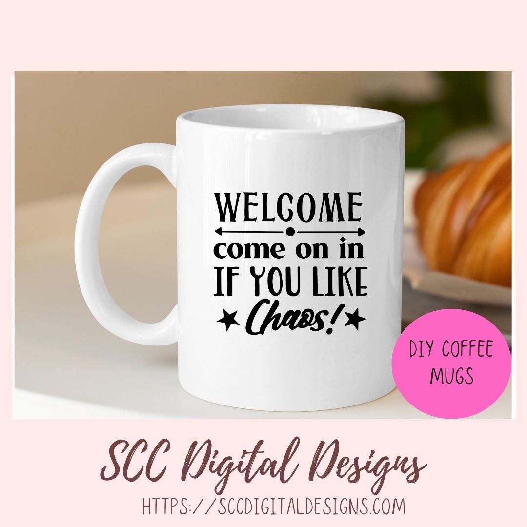 Welcome Come on in if you Like Chaos Svg, Humorous Farmhouse Wall Art for Girlfriend, Funny Door Mat for Dad, Front Porch Sign for Mom