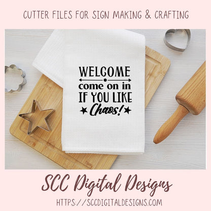 Welcome Come on in if you Like Chaos Svg, Humorous Farmhouse Wall Art for Girlfriend, Funny Door Mat for Dad, Front Porch Sign for Mom