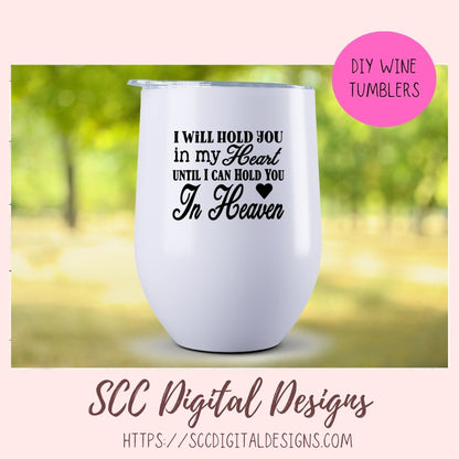 In Heaven SVG, I Will Hold You in My Heart Until I Can Hold You In Heaven Photo Sign, DIY Memorial Gift, Sympathy In Loving Memory