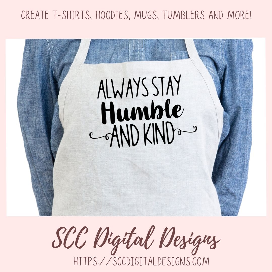 Always Stay Humble and Kind SVG, Grateful Thankful Blessed Farmhouse Sign for Mom, Inspirational Quote Home Decor for Girlfriend, Wall Art