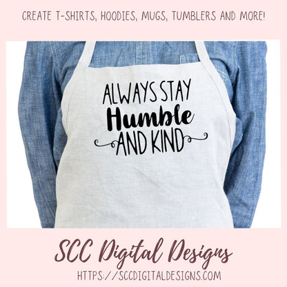Always Stay Humble and Kind SVG, Grateful Thankful Blessed Farmhouse Sign for Mom, Inspirational Quote Home Decor for Girlfriend, Wall Art