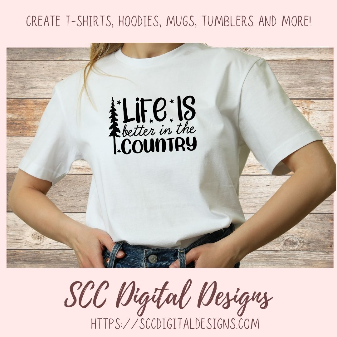 Life is Better in The Country SVG, Farm Girl Shirt for Mom, Farmhouse Sign Decor for Girlfriend, House Warming Gift for Ranch Couple