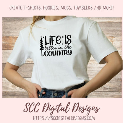 Life is Better in The Country SVG, Farm Girl Shirt for Mom, Farmhouse Sign Decor for Girlfriend, House Warming Gift for Ranch Couple