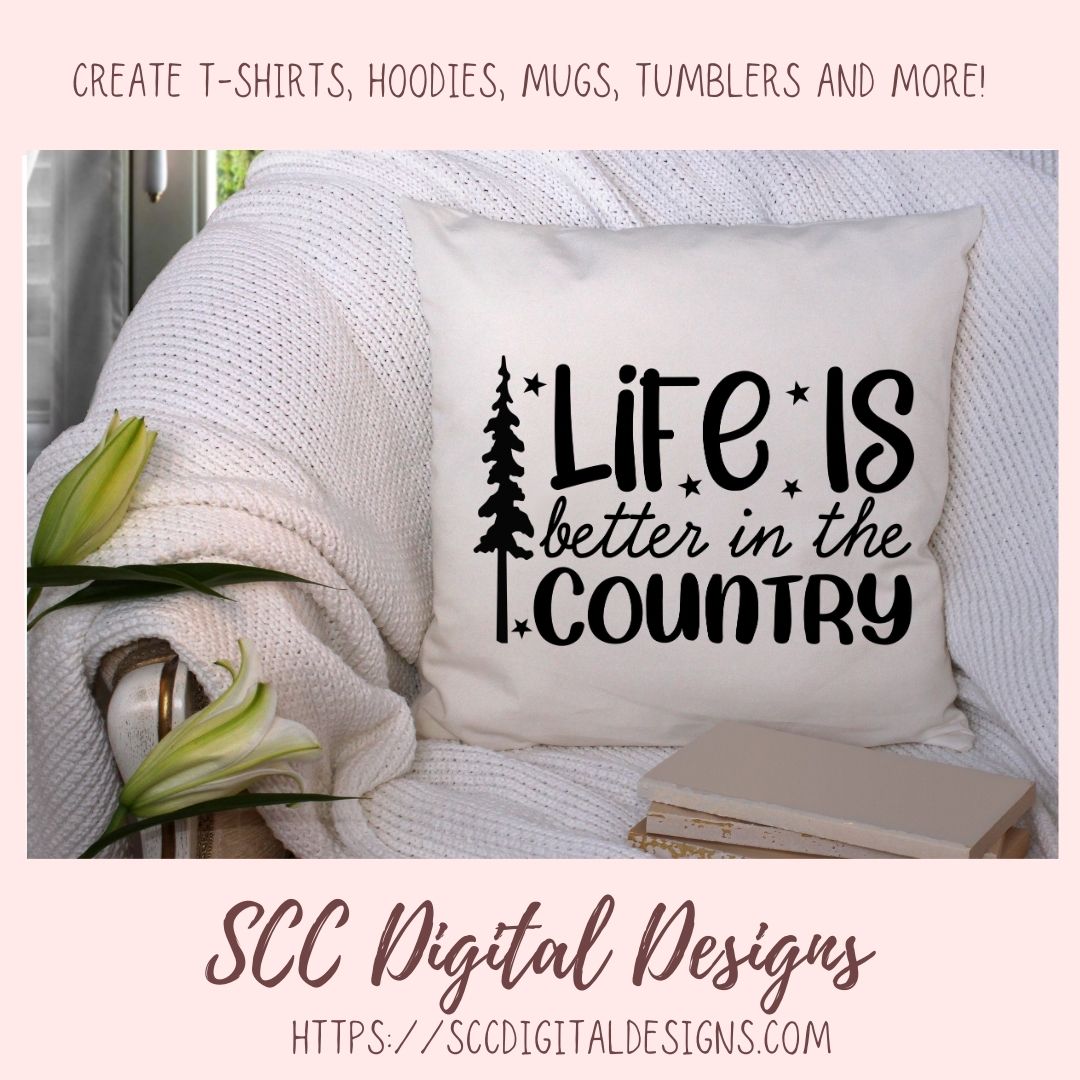 Life is Better in The Country SVG, Farm Girl Shirt for Mom, Farmhouse Sign Decor for Girlfriend, House Warming Gift for Ranch Couple