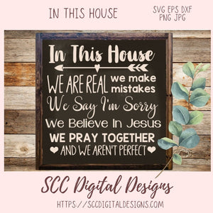 In This House, We Are Real SVG, We Believe in Jesus, Religious Farmhouse Home Decor For Women, Christian Quote PNG for Mugs for Couples