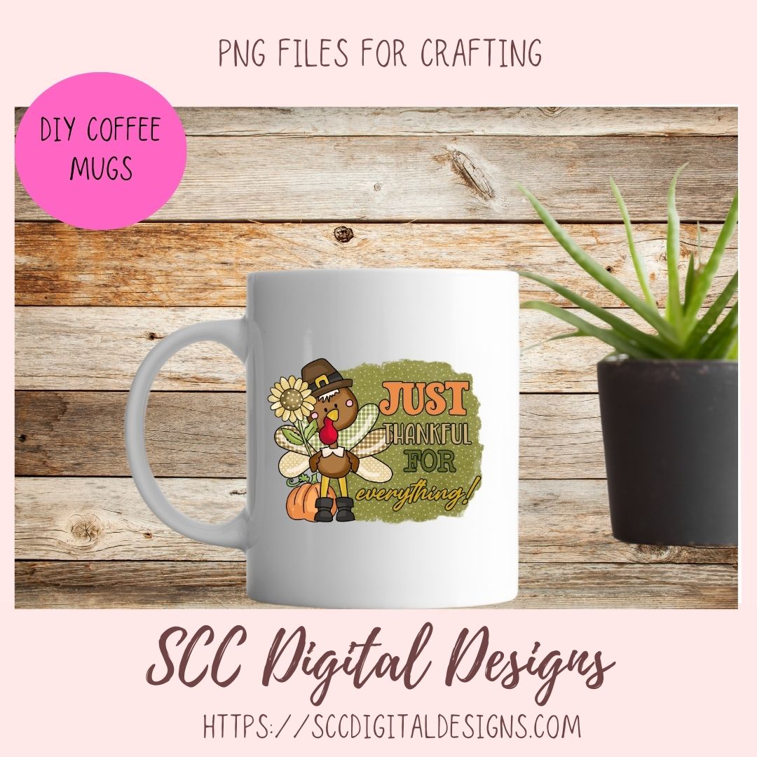 Just Be Thankful for Everything Clipart, Pilgrim Turkey Sunflower Pumpkin Clip Art, Inspirational Quote Wall Art for Mom, DIY Movitional Mug