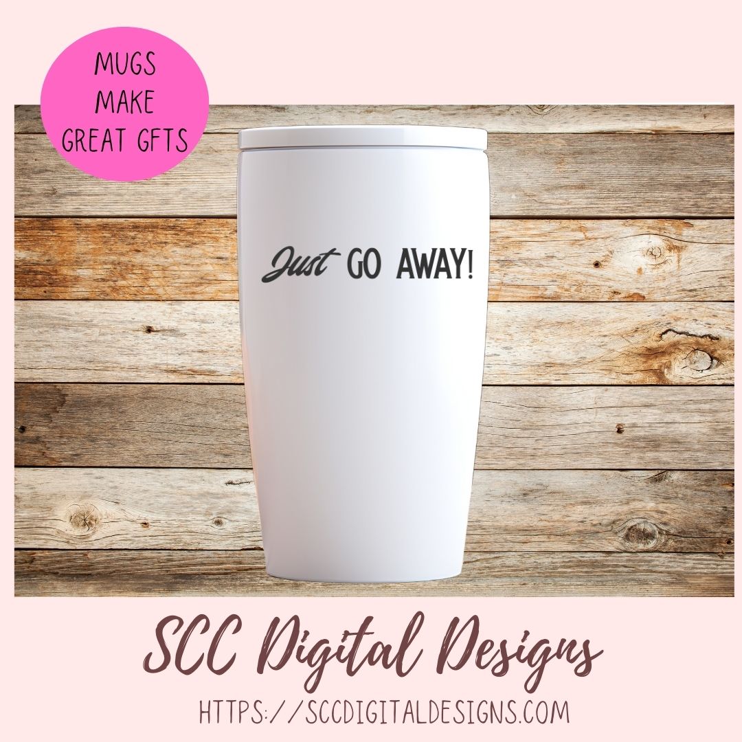 Just Go Away Sign SVG, DIY Gift for Mom Funny Welcome Door Hanger, Humourous Farmhouse Decor Welcome Mat for Girlfriend, Front Porch Sign 