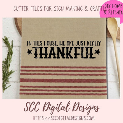 Thankful SVG, In This House We are Really Just Thankful Christian Farmhouse Sign for Mom, Religious Inspirational Quote for Women