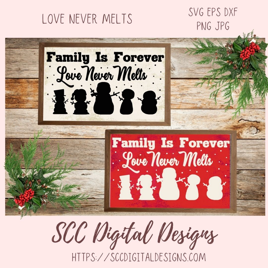 Family is Forever, Love Never Melts SVG File, DIY Snowman Family Farmhouse Holiday Decor, PNG Designs for Shirts for Christmas for Mom