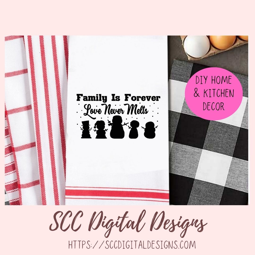 Family is Forever, Love Never Melts SVG File, DIY Snowman Family Farmhouse Holiday Decor, PNG Designs for Shirts for Christmas for Mom