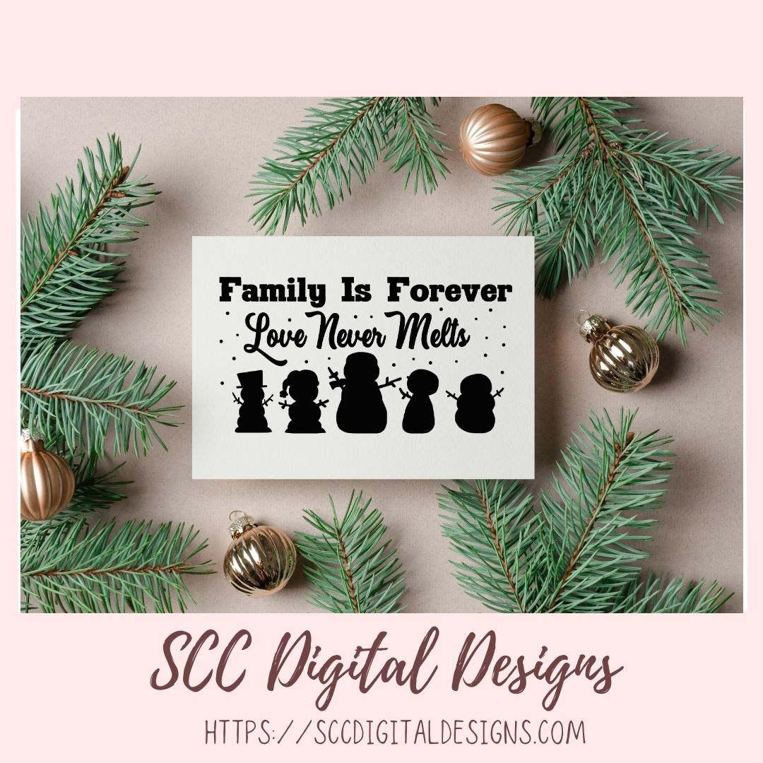 Family is Forever, Love Never Melts SVG File, DIY Snowman Family Farmhouse Holiday Decor, PNG Designs for Shirts for Christmas for Mom
