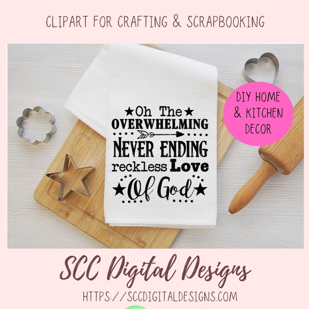 Love of God SVG, Oh the Overwhelming Never Ending Reckless Love of God SVG PNG DXF JPG PNG Files